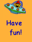 Have Fun!
